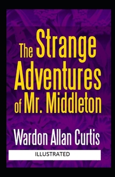 The Strange Adventures of Mr. Middleton Illustrated