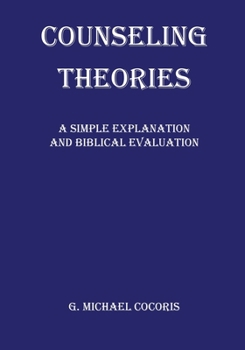 Paperback Counseling Theories: A Simple Explanation and Biblical Evaluation Book
