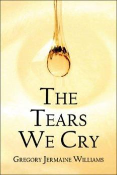 Paperback The Tears We Cry Book