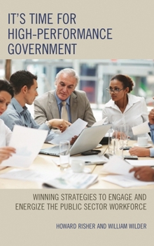 Paperback It's Time for High-Performance Government: Winning Strategies to Engage and Energize the Public Sector Workforce Book