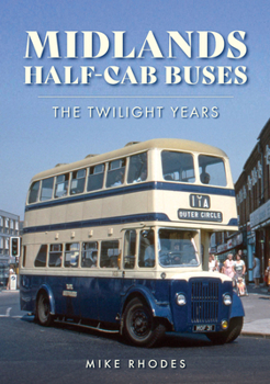 Paperback Midlands Half-Cab Buses: The Twilight Years Book