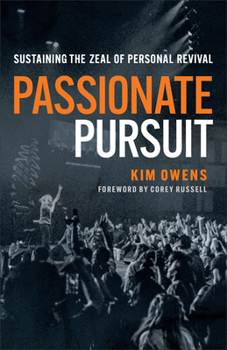 Paperback Passionate Pursuit: Sustaining the Zeal of Personal Revival Book