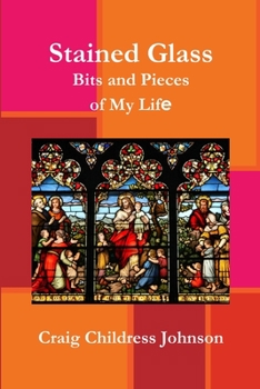 Paperback Stained Glass - Bits and Pieces of My Life Book