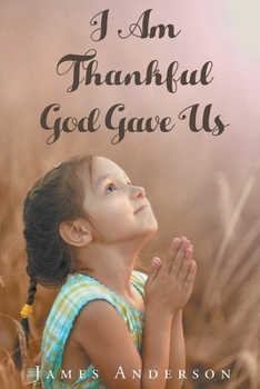 Paperback I Am Thankful God Gave Us Book
