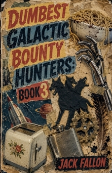 Paperback Dumbest Galactic Bounty Hunters Book 3 (Empire Rejects) Book