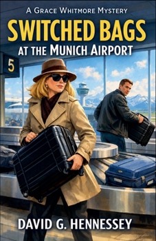 Switched Bag at the Munich Airport (Grace Whitmore Mystery)