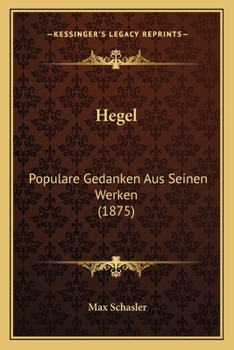 Paperback Hegel: Populare Gedanken Aus Seinen Werken (1875) [German] Book