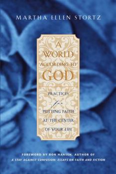 Hardcover A World According to God: Practices for Putting Faith at the Center of Your Life Book