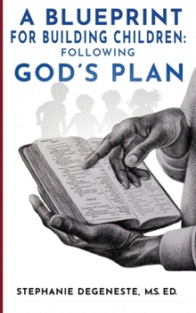 Hardcover A Blueprint for Building Children: Following God's Plan Book