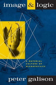 Paperback Image and Logic: A Material Culture of Microphysics Book