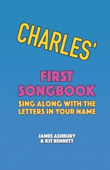 Paperback Charles' First Songbook: Sing Along with the Letters in Your Name Book