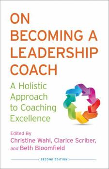 Hardcover On Becoming a Leadership Coach: A Holistic Approach to Coaching Excellence Book