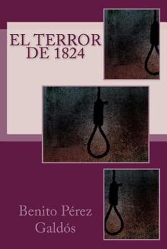 El terror de 1824 - Book #7 of the Episodios Nacionales, Segunda Serie