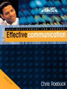 Paperback Effective Communication: The Essential Guide to Thinking and Working Smarter Book