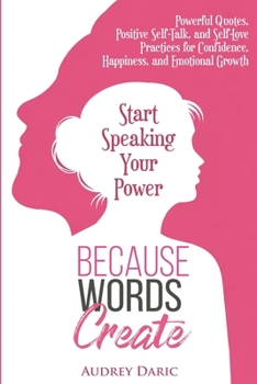 Paperback Because Words Create: Start Speaking Your Power Book