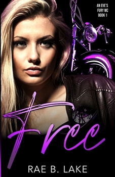 Free: An Eve's Fury MC Novel - Book #1 of the Eve's Fury MC