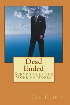 Paperback Dead Ended: Surviving in the Working World Book