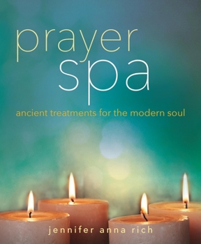 Paperback Prayer Spa: Ancient Treatments for the Modern Soul Book