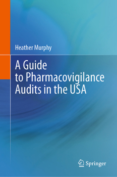 Hardcover A Guide to Pharmacovigilance Audits in the USA Book