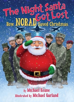 Hardcover The Night Santa Got Lost: How NORAD Saved Christmas Book