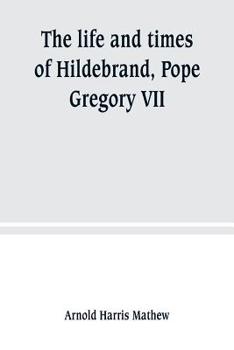 Paperback The life and times of Hildebrand, Pope Gregory VII Book