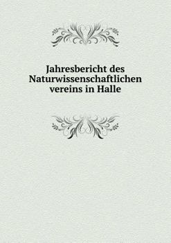 Paperback Jahresbericht des Naturwissenschaftlichen vereins in Halle [German] Book