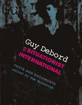 Paperback Guy Debord and the Situationist International: Texts and Documents Book