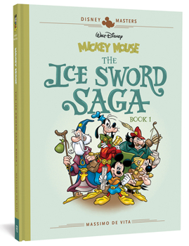 Hardcover Walt Disney's Mickey Mouse: The Ice Sword Saga: Disney Masters Vol. 9 Book