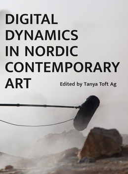 Paperback Digital Dynamics in Nordic Contemporary Art Book