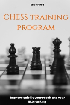 Paperback Chess training program: Improve quickly your result and your ELO ranking Book