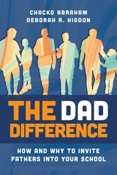 Paperback The Dad Difference: How and Why to Invite Fathers Into Your School Book