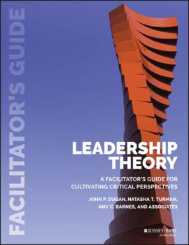 Paperback Leadership Theory: Facilitator's Guide for Cultivating Critical Perspectives Book