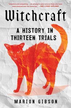 Paperback Witchcraft: A History in Thirteen Trials Book