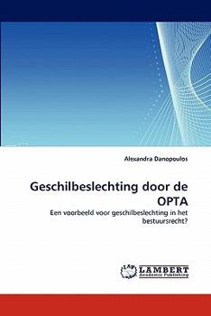 Paperback Geschilbeslechting door de OPTA [Dutch] Book