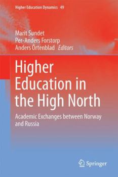 Hardcover Higher Education in the High North: Academic Exchanges Between Norway and Russia Book