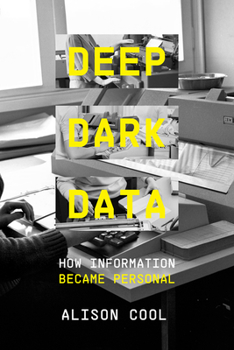Paperback Deep Dark Data: How Information Became Personal Book