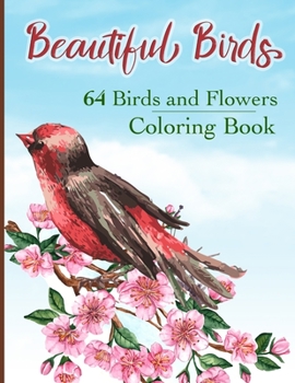 Paperback Beautiful Birds Coloring Book: Simple Large Print Coloring Pages with 64 Birds and Flowers: Beautiful Hummingbirds, Owls, Eagles, Peacocks, Doves and Book