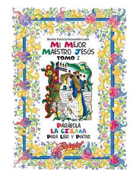 Mi mejor maestro Jesús-Parábola La Cizaña: Parábola para leer y pintar (Mi mejor maestro Jesús - LAS PARÁBOLAS)