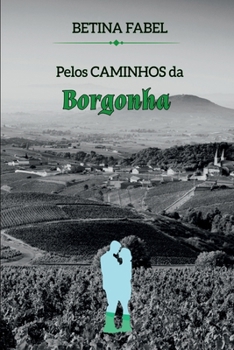 PELOS CAMINHOS DA BORGONHA: UMA SEGUNDA CHANCE PARA O AMOR