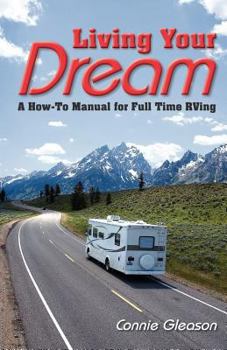 Paperback Living Your Dream: A How-to Manual for Full Time RVing Book