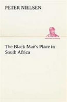 Paperback The Black Man's Place in South Africa Book