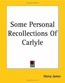 Paperback Some Personal Recollections Of Carlyle Book