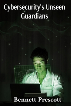 Paperback Cybersecurity's Unseen Guardians: Safeguarding Data and Defending Against Malicious Code Book