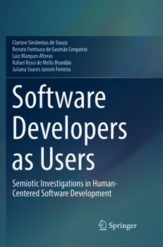 Paperback Software Developers as Users: Semiotic Investigations in Human-Centered Software Development Book