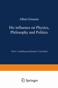 Paperback Albert Einstein: His Influence on Physics, Philosophy and Politics Book