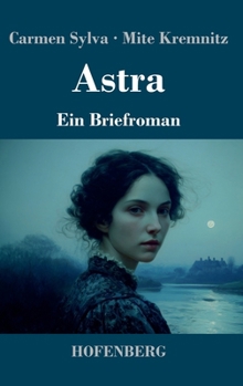Astra: Ein Briefroman (German Edition)
