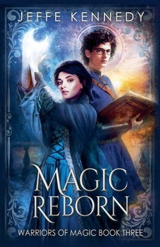 Magic Reborn: a Dark Fantasy Romance (Warriors of Magic)