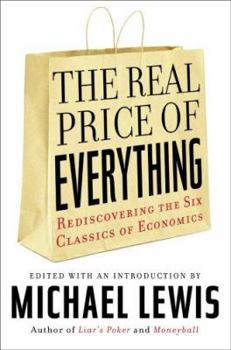 The Real Price of Everything: Rediscovering the Six Classics of Economics