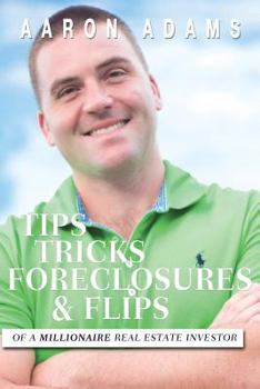 Paperback Tips Tricks Foreclosures & Flips: From a Millionaire Real Estate Investor Book