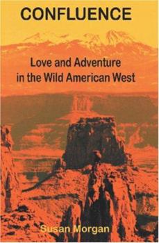 Paperback Confluence: Love and Adventure in the Wild American West Book